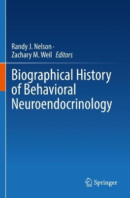 Biographical History of Behavioral Neuroendocrinology 2022 ed.