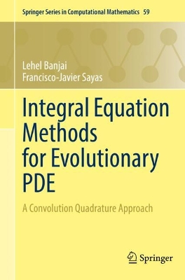 Integral Equation Methods for Evolutionary PDE: A Convolution Quadrature Approach 2022 ed.