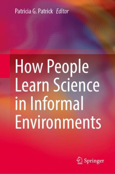 How People Learn in Informal Science Environments 2023 ed.