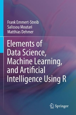 Elements of Data Science, Machine Learning, and Artificial Intelligence  Using R 2023 ed.