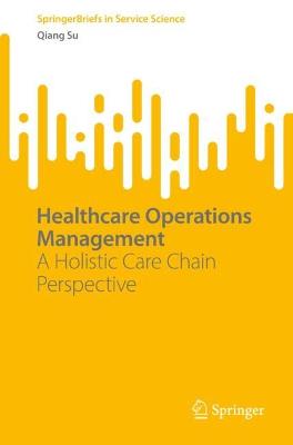 Healthcare Operations Management: A Holistic Care Chain Perspective 1st ed. 2022