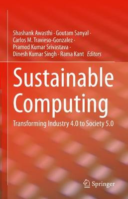 Sustainable Computing: Transforming Industry 4.0 to Society 5.0 2023 ed.