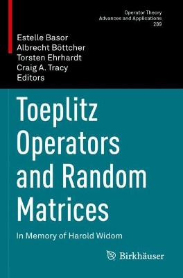 Toeplitz Operators and Random Matrices: In Memory of Harold Widom 2022 ed.