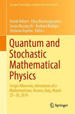 Quantum and Stochastic Mathematical Physics: Sergio Albeverio, Adventures of a Mathematician, Verona, Italy, March 2529,  2019 2023 ed.
