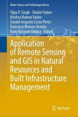 Application of Remote Sensing and GIS in Natural Resources and Built  Infrastructure Management 2022 ed.