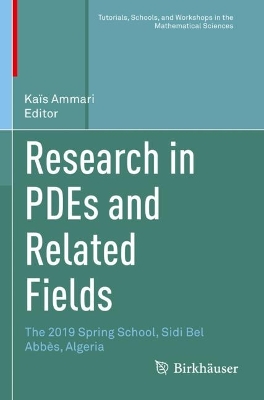 Research in PDEs and Related Fields: The 2019 Spring School, Sidi Bel Abbès, Algeria 2022 ed.