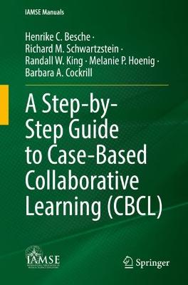 Step-by-Step Guide to Case-Based Collaborative Learning (CBCL) 1st ed. 2022
