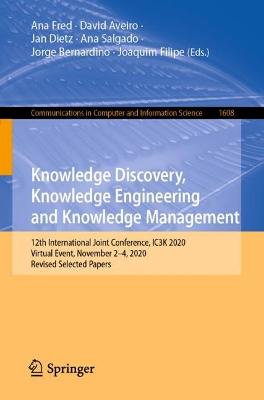 Knowledge Discovery, Knowledge Engineering and Knowledge Management: 12th International Joint Conference, IC3K 2020, Virtual Event, November 2-4,  2020, Revised Selected Papers 1st ed. 2022