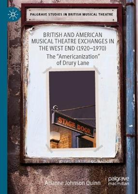British and American Musical Theatre Exchanges  in the West End (1924-1970): The &quote;Americanization&quote; of Drury Lane