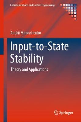 Input-to-State Stability: Theory and Applications