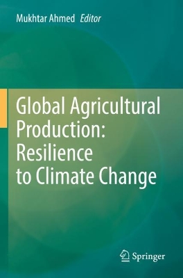 Global Agricultural Production: Resilience to Climate Change 2022 ed.
