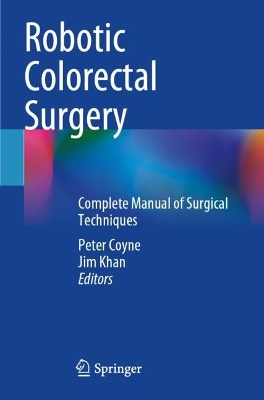 Robotic Colorectal Surgery: Complete Manual of Surgical Techniques 2022 ed.