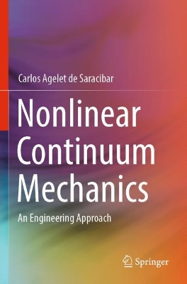 Nonlinear Continuum Mechanics: An Engineering Approach 2023 ed.
