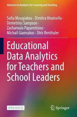 Educational Data Analytics for Teachers and School Leaders 1st ed. 2023