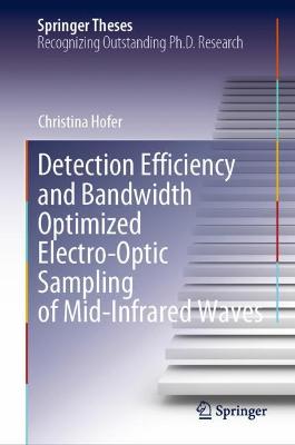 Detection Efficiency and Bandwidth Optimized Electro-Optic Sampling of  Mid-Infrared Waves 2022 ed.