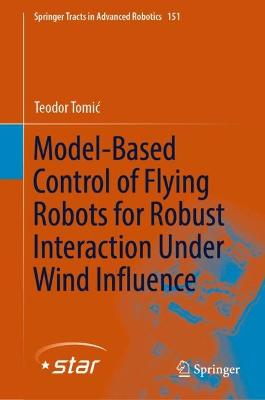 Model-Based Control of Flying Robots for Robust Interaction Under Wind  Influence 2023 ed.