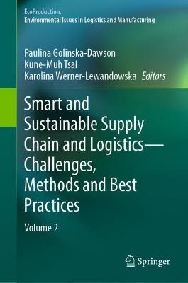 Smart and Sustainable Supply Chain and Logistics - Challenges, Methods and Best Practices: Volume 2
