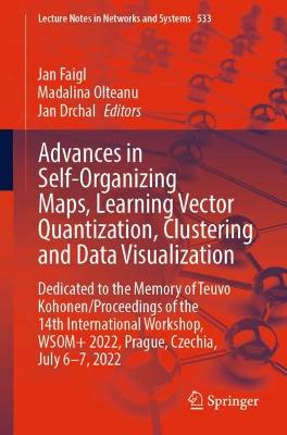 Advances in Self-Organizing Maps, Learning Vector Quantization, Clustering and Data Visualization: Dedicated to the Memory of Teuvo Kohonen / Proceedings of the 14th International Workshop, WSOM+ 2022, Prague, Czechia, July 6-7, 2022