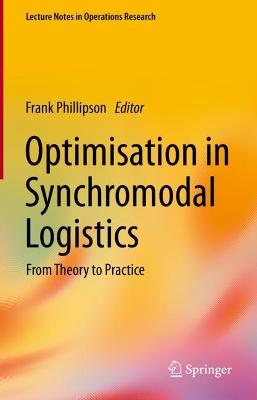 Optimisation in Synchromodal Logistics: From Theory to Practice
