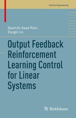 Output Feedback Reinforcement Learning Control for Linear Systems 2023 ed.