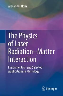 Physics of Laser Radiation-Matter Interaction: Fundamentals, and Selected Applications in Metrology