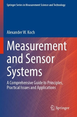 Measurement and Sensor Systems: A Comprehensive Guide to Principles, Practical Issues and Applications 2023 ed.