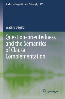 Question-orientedness and the Semantics of Clausal Complementation 2022 ed.