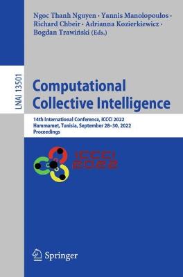 Computational Collective Intelligence: 14th International Conference, ICCCI 2022, Hammamet, Tunisia, September 28-30, 2022, Proceedings