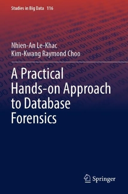 Practical Hands-on Approach to Database Forensics 2022 ed.