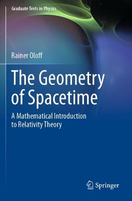 Geometry of Spacetime: A Mathematical Introduction to Relativity Theory 2023 ed.