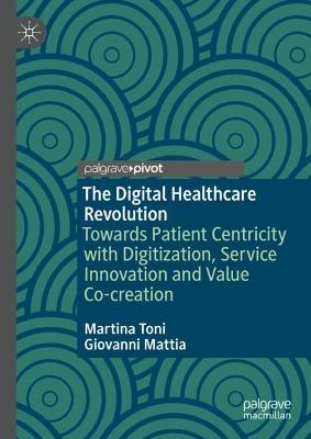 Digital Healthcare Revolution: Towards Patient Centricity with Digitization, Service Innovation and Value Co-creation