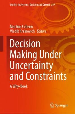 Decision Making Under Uncertainty and Constraints: A Why-Book