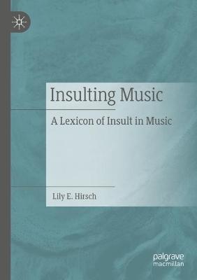 Insulting Music: A Lexicon of Insult in Music 2022 ed.