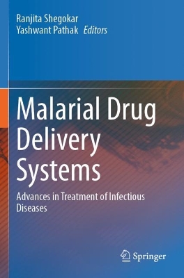Malarial Drug Delivery Systems: Advances in Treatment of Infectious Diseases 2023 ed.
