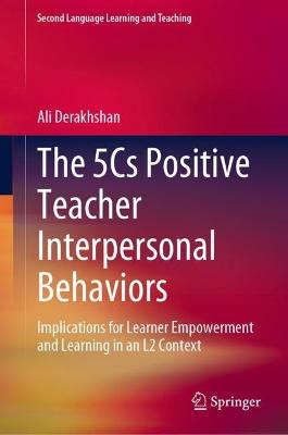 5Cs Positive Teacher Interpersonal Behaviors: Implications for Learner Empowerment and Learning in an L2 Context