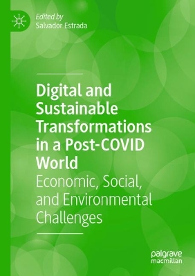 Digital and Sustainable Transformations in a Post-COVID World: Economic, Social, and Environmental Challenges 2023 ed.