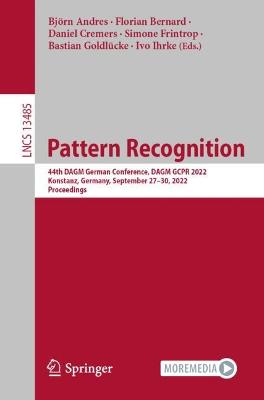 Pattern Recognition: 44th DAGM German Conference, DAGM GCPR 2022, Konstanz, Germany, September 27-30, 2022, Proceedings