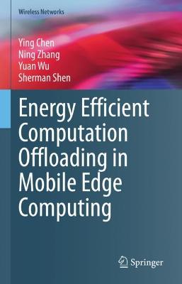 Energy Efficient Computation Offloading in Mobile Edge Computing 2022 ed.