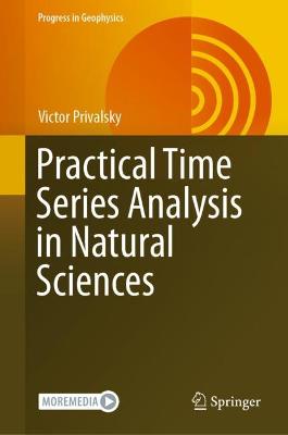 Practical Time Series Analysis in Natural Sciences 2023 ed.