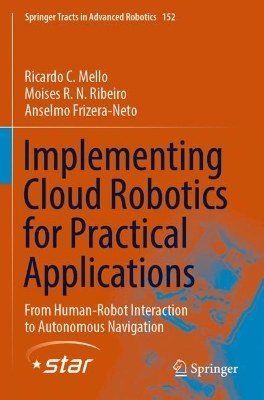 Implementing Cloud Robotics for Practical Applications: From Human-Robot Interaction to Autonomous Navigation 2023 ed.