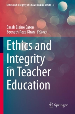 Ethics and Integrity in Teacher Education 2022 ed.