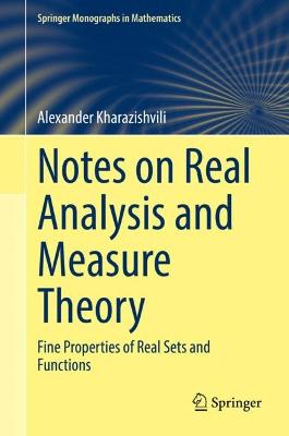 Notes on Real Analysis and Measure Theory: Fine Properties of Real Sets and Functions