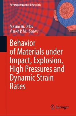 Behavior of Materials under Impact, Explosion, High Pressures and Dynamic  Strain Rates 2023 ed.