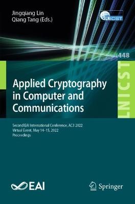 Applied Cryptography in Computer and Communications: Second EAI International Conference, AC3 2022, Virtual Event, May 14-15, 2022, Proceedings
