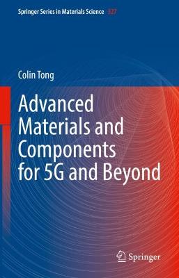 Advanced Materials and Components for 5G and Beyond 2022 ed.