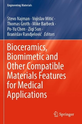 Bioceramics, Biomimetic and Other Compatible Materials Features for Medical  Applications 2023 ed.