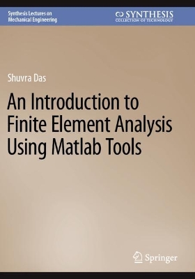 Introduction to Finite Element Analysis Using Matlab Tools 2023 ed.