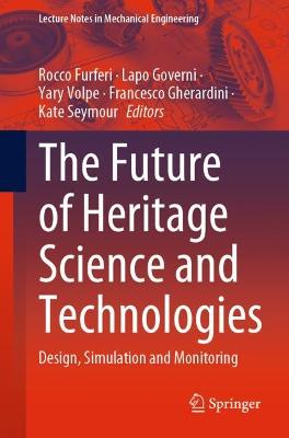 Future of Heritage Science and Technologies: Design, Simulation and Monitoring