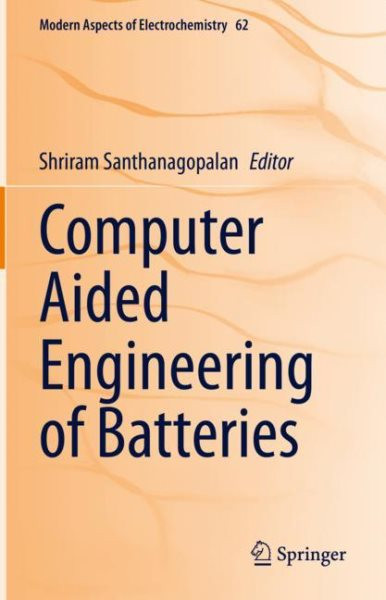 Computer Aided Engineering of Batteries 2023 ed.