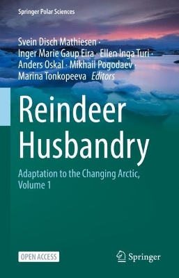 Reindeer Husbandry: Adaptation to the Changing Arctic, Volume 1 1st ed. 2023